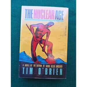 The Nuclear Age by Tim O'Brien (1985, Hardcover) 1st Edition